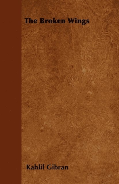 Kahlil Gibran - Broken Wings, E-bok