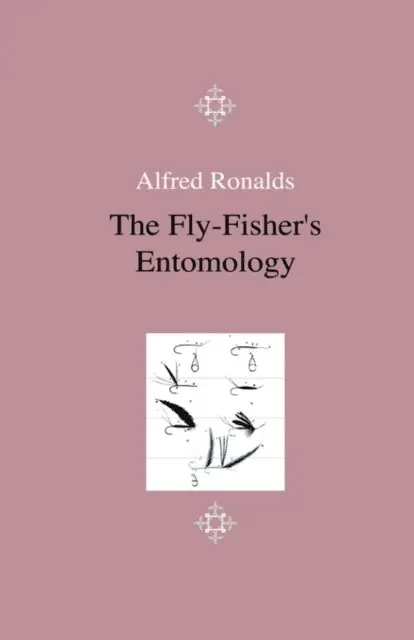 Alfred Ronalds - Fly-Fisher's Entomology - Illustrated by Representations of the Natural and Artificial Insect - And Accompanied by a Few Observations and Instructions Relative to Trout-and-Grayling Fishing, E-bok. Tillgänglighet: Lägg i varukorg