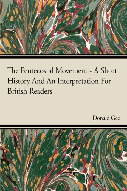 Donald Gee - Pentecostal Movement - A Short History And An Interpretation For British Readers, E-bok