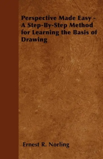 Ernest R. Norling - Perspective Made Easy - A Step-By-Step Method for Learning the Basis of Drawing, E-bok. Tillgänglighet: Lägg i varukorg