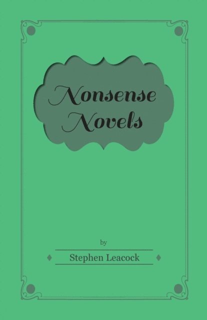 Stephen Leacock - Nonsense Novels, E-bok