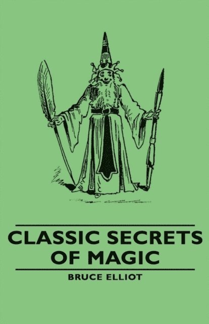 Bruce Elliot - Classic Secrets of Magic, E-bok
