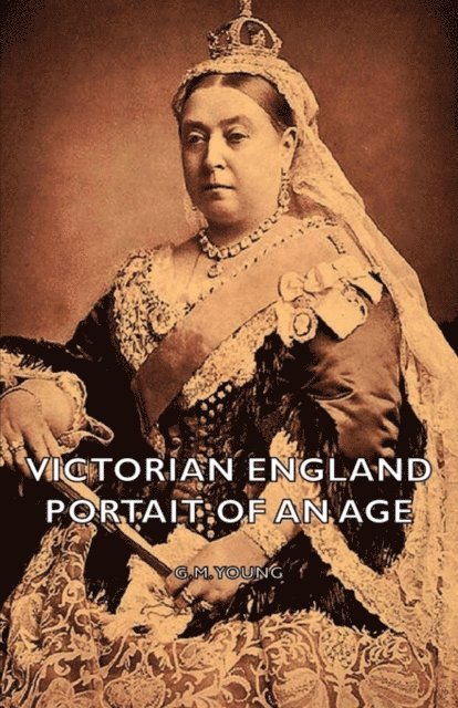 G. M. Young - Victorian England - Portait of an Age, E-bok