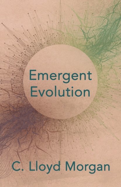 C. Lloyd Morgan - Emergent Evolution, E-bok