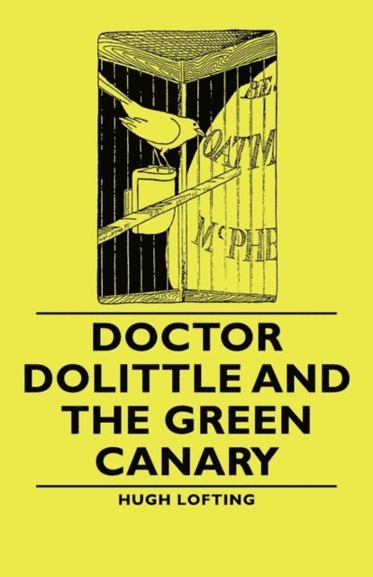 Hugh Lofting - Doctor Dolittle and the Green Canary, E-bok
