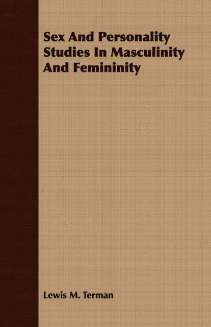 Lewis M. Terman - Sex And Personality Studies In Masculinity And Femininity, E-bok