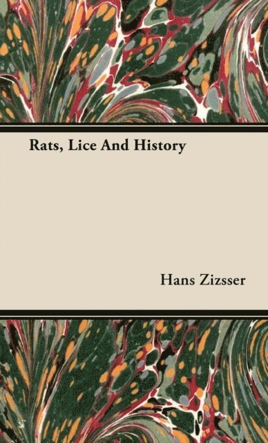 Hans Zinsser - Rats, Lice and History, E-bok