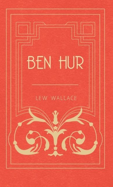 Lewis Wallace - Ben Hur, E-bok