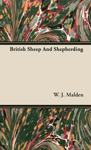 W. J. Malden - British Sheep And Shepherding, E-bok. Tillgänglighet: Lägg i varukorg