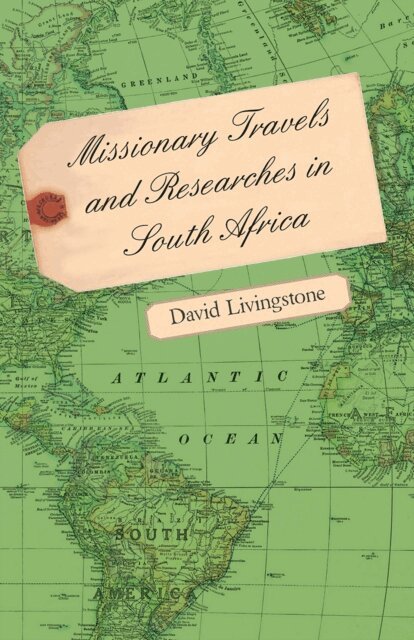 David Livingstone - Missionary Travels and Researches in South Africa, E-bok