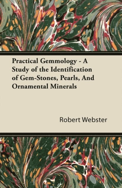 Robert Webster - Practical Gemmology - A Study of the Identification of Gem-Stones, Pearls and Ornamental Minerals, E-bok. Tillgänglighet: Lägg i varukorg