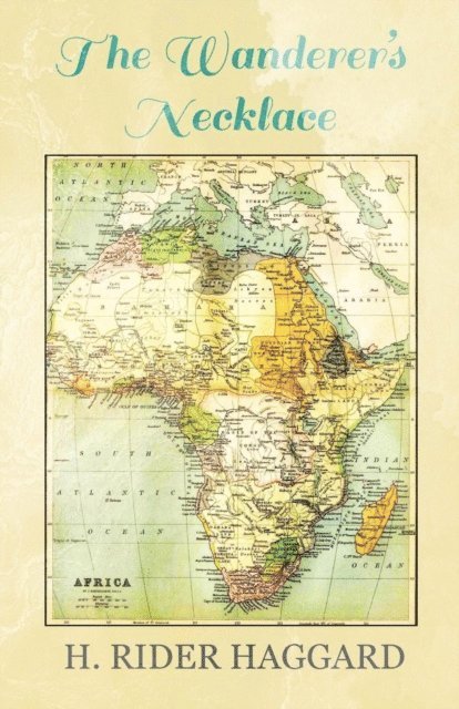 H. Rider Haggard - Wanderer's Necklace, E-bok