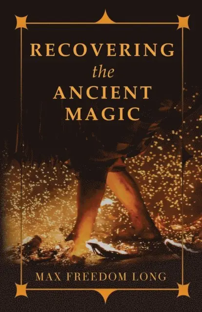 Max Freedom Long - Recovering the Ancient Magic, E-bok. Tillgänglighet: Lägg i varukorg