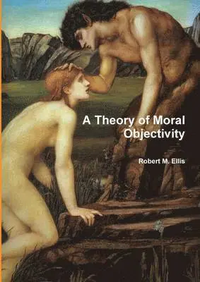 Robert M. Ellis - Theory of Moral Objectivity, Häftad. Tillgänglighet: Lägg i varukorg