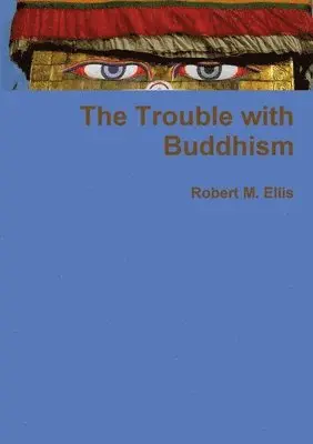 Robert M. Ellis - Trouble with Buddhism, Häftad. Tillgänglighet: Lägg i varukorg