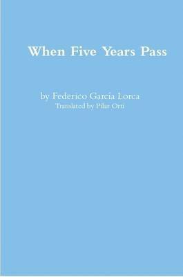 Pilar Orti - When Five Years Pass by Federico Garcia Lorca, Häftad. Tillgänglighet: Lägg i varukorg