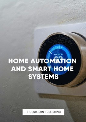 Ps Publishing - Home Automation and Smart Home Systems, Häftad. Tillgänglighet: Lägg i varukorg