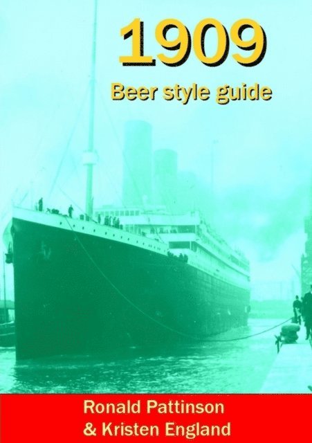 Kristen England, Ronald Pattinson - 1909 Beer Style Guide, E-bok. Tillgänglighet: Lägg i varukorg
