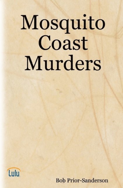 Bob Prior-Sanderson - Mosquito Coast Murders, E-bok