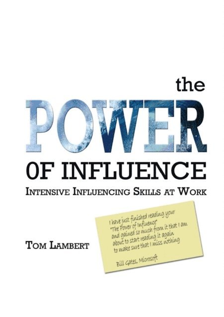 Tom Lambert - Power of Influence : Intensive Influencing Skills at Work, E-bok