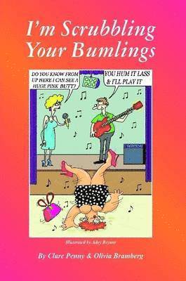 Clare Penny, Olivia Bramberg - I'm Scrubbling Your Bumlings, Häftad
