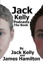 Jack Kelly, James Hamilton - Jack Kelly Podcasts The Book, Häftad. Tillgänglighet: Lägg i varukorg