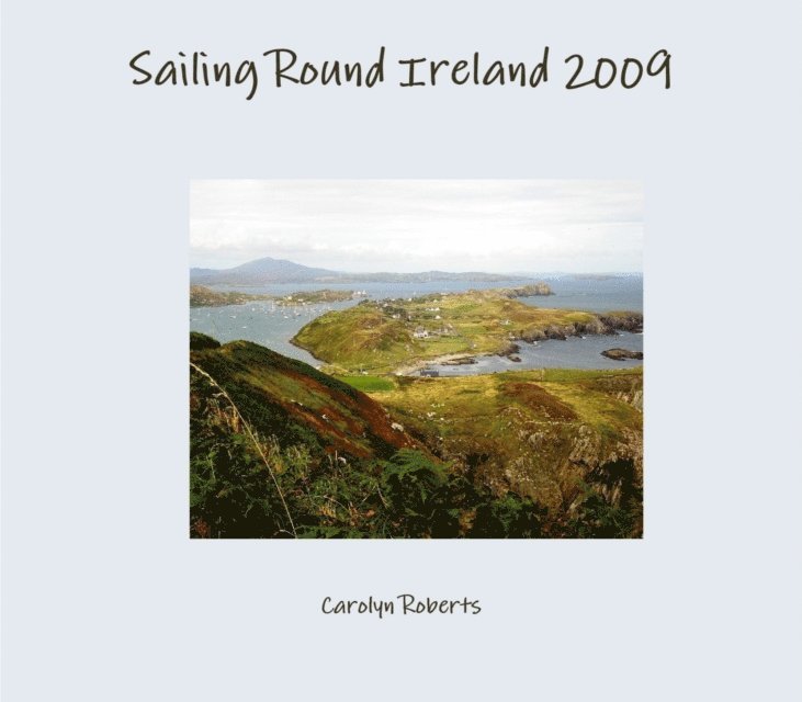 Carolyn Roberts - Sailing Round Ireland 2009, E-bok