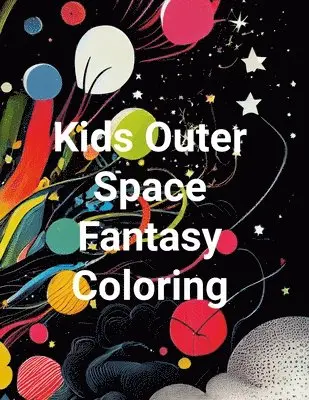 Miriam Salati-Oppong - Kids Outer Space Fantasy Colouring Book, Häftad. Tillgänglighet: Lägg i varukorg