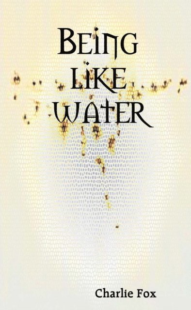 Charlie Fox - Being Like Water, E-bok