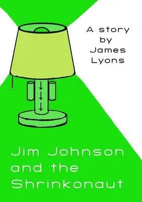 James Lyons - Jim Johnson and the Shrinkonaut, Häftad. Tillgänglighet: Lägg i varukorg
