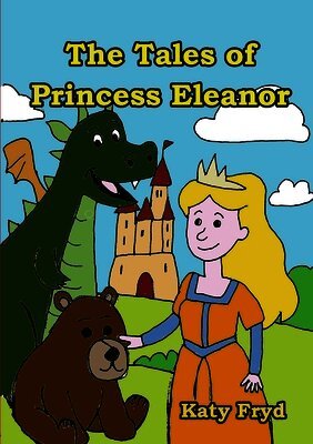 Katy Fryd - Tales of Princess Eleanor, Häftad. Tillgänglighet: Lägg i varukorg