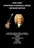 Studying classical music on electric bass: Analysis and transcriptions for 4-string bass of the greatest works by classical composers, including Bach.