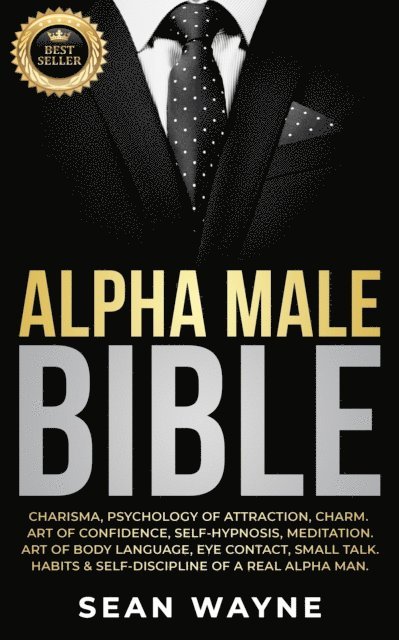 Sean Wayne - ALPHA MALE BIBLE, E-bok