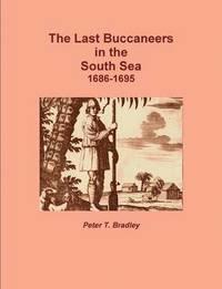 Last Buccaneers in the South Sea 1686-95