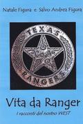 Vita Da Ranger - I Racconti Del Nostro West
