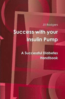 Jill Rodgers - Success with Your Insulin Pump, Häftad. Tillgänglighet: Lägg i varukorg