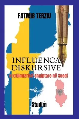 Fatmir Terziu - Influenca diskursive e krijimtarisë shqiptare në Suedi, Inbunden. Tillgänglighet: Lägg i varukorg
