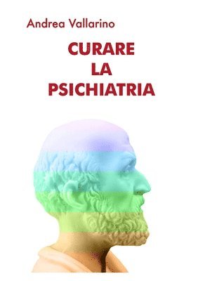 Andrea Vallarino - Curare la Psichiatria, Häftad