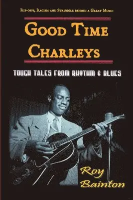 Roy Bainton - Good Time Charleys, Häftad. Tillgänglighet: Lägg i varukorg