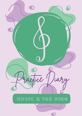 Alana Parisotto - Music & the Mind's Practice Diary, Häftad. Tillgänglighet: Lägg i varukorg