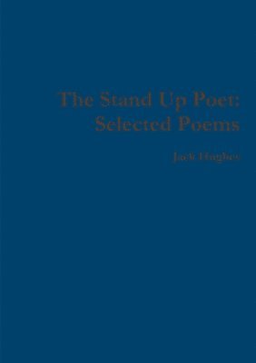 Jack Hughes - Stand Up Poet: Selected Poems, Häftad