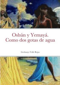 Oshn y Yemay. Como dos gotas de agua
