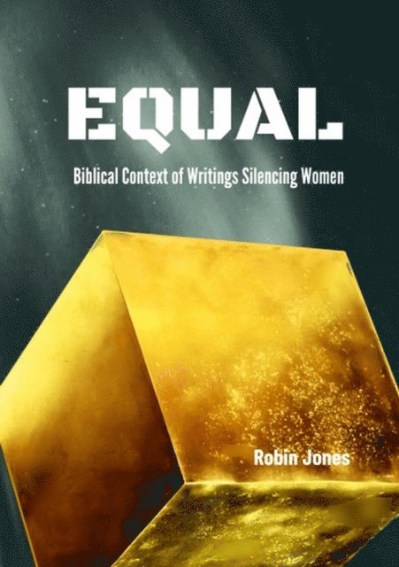 Robin Jones - EQUAL - Biblical Context of Writings Silencing Women, E-bok