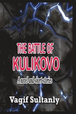 Vagif Sultanly - Battle of Kulikovo, Inbunden. Tillgänglighet: Lägg i varukorg