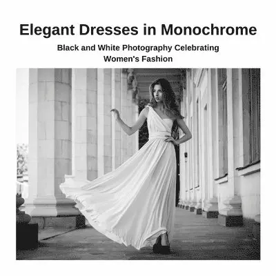 Kato Yoshida - Elegant Dresses in Monochrome, Häftad. Tillgänglighet: Lägg i varukorg