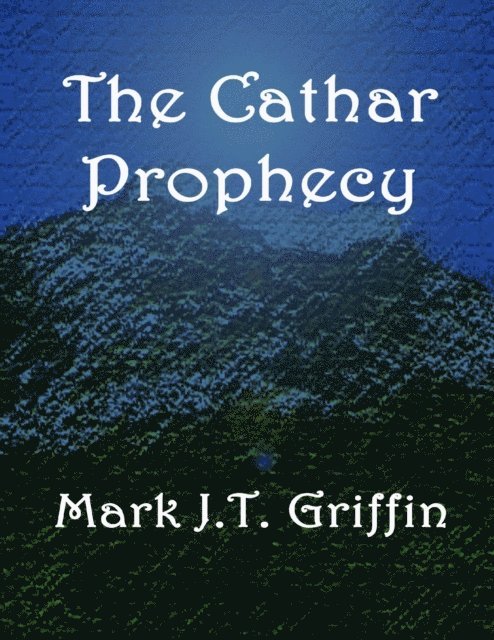 Mark Griffin - Cathar Prophecy, E-bok