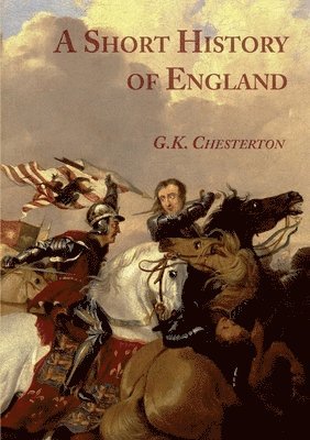 G K Chesterton - Short History of England, Häftad