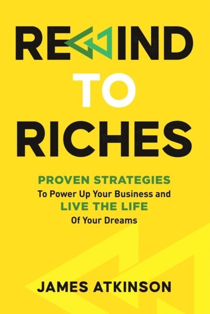 James Atkinson - Rewind to Riches, E-bok
