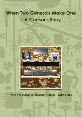 Laura Chechak-Roy - When Two Generals Make One - A Caesar's Story, Häftad
