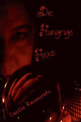 Cecille Ravencraft - Die Hungrige Hexe, Häftad